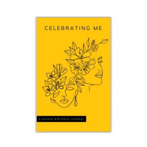 Celebrating Me: A Guided Birthday Journal